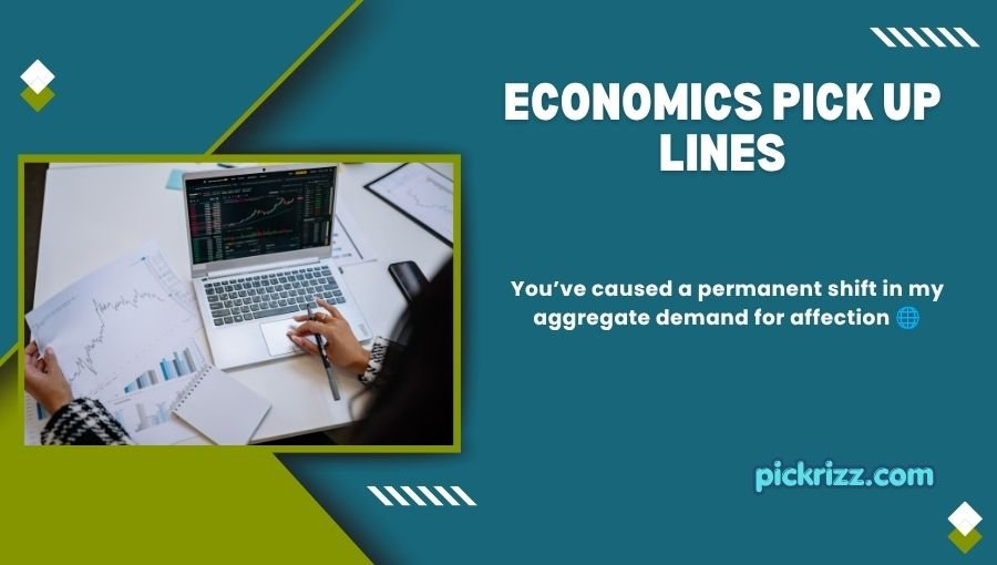 Economics Pick Up Lines