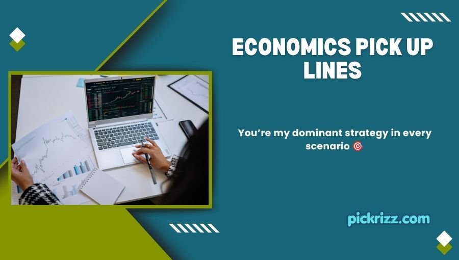 Economics Pick Up Lines
