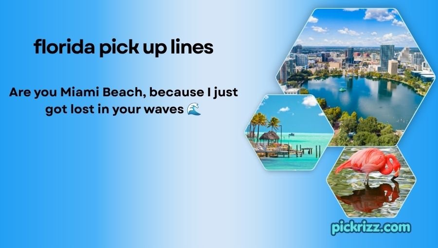 Florida pick up lines