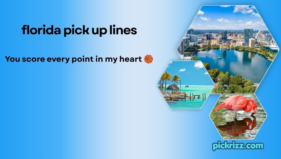 Florida pick up lines