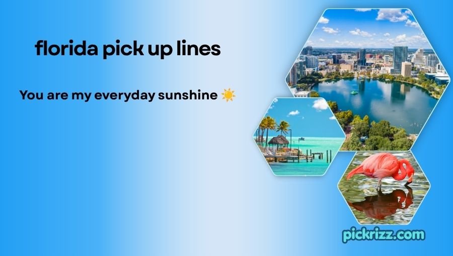 Florida pick up lines