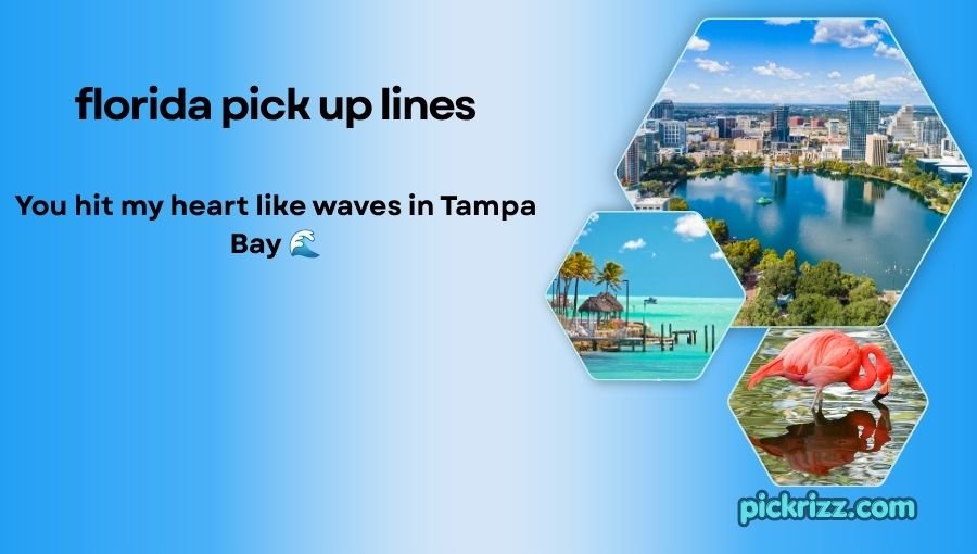 Florida pick up lines