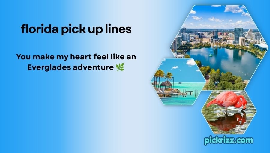 Florida pick up lines