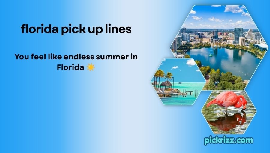 Florida pick up lines