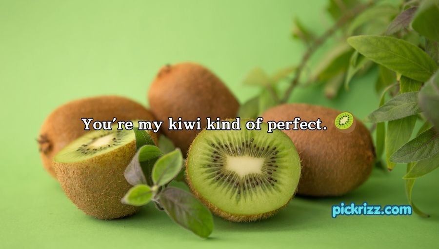 Kiwi Pick Up Lines
