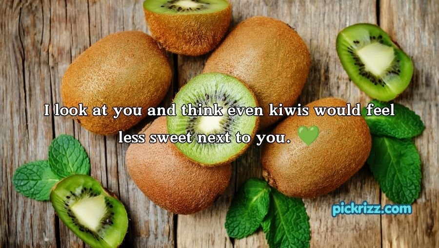 Kiwi Pick Up Lines
