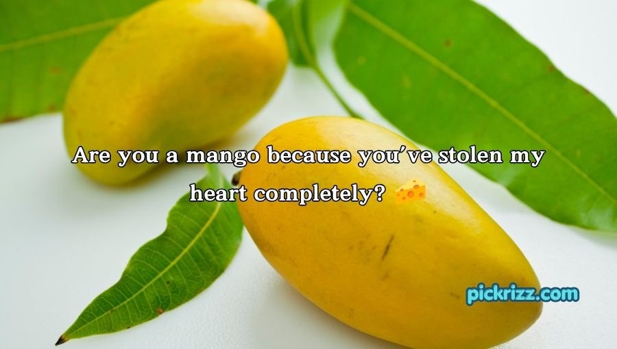 Mango Pick Up Lines