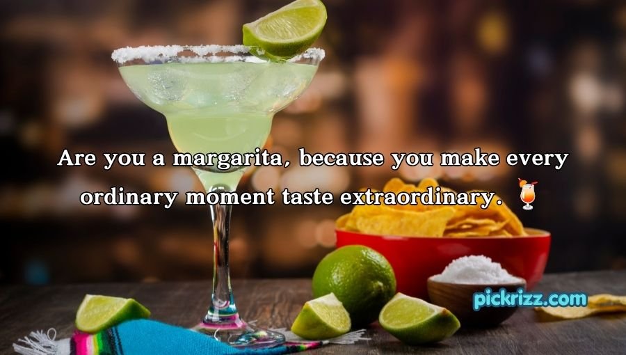 Margarita Pick Up Lines