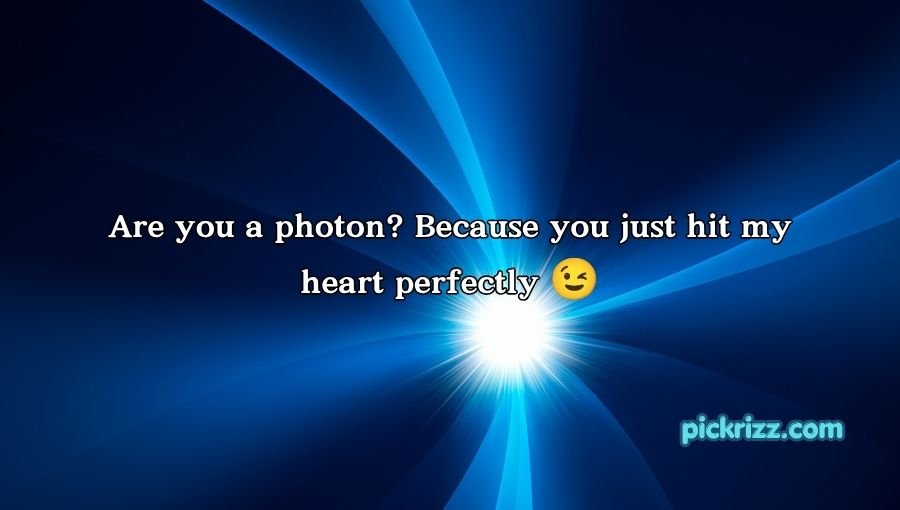 Photon Pickup Lines