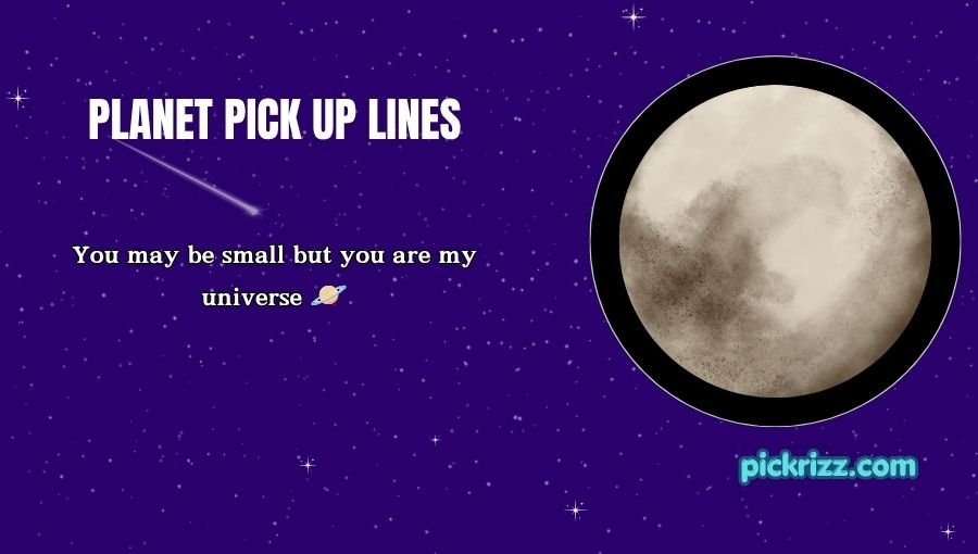 Planet Pick Up Lines