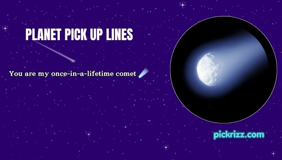 Planet Pick Up Lines