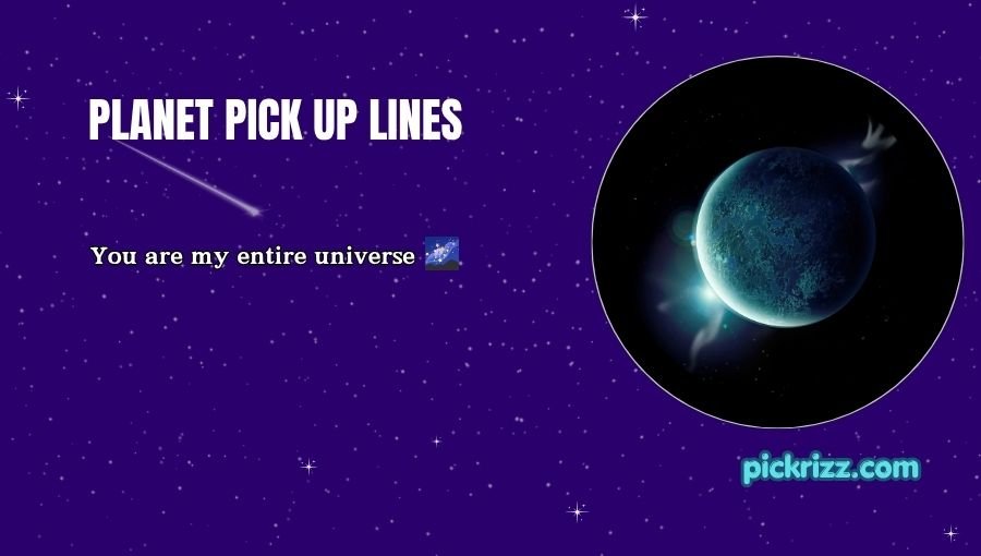Planet Pick Up Lines