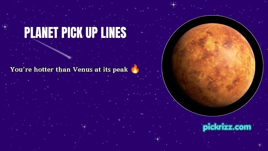 Planet Pick Up Lines