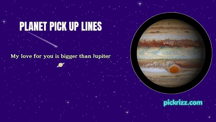Planet Pick Up Lines