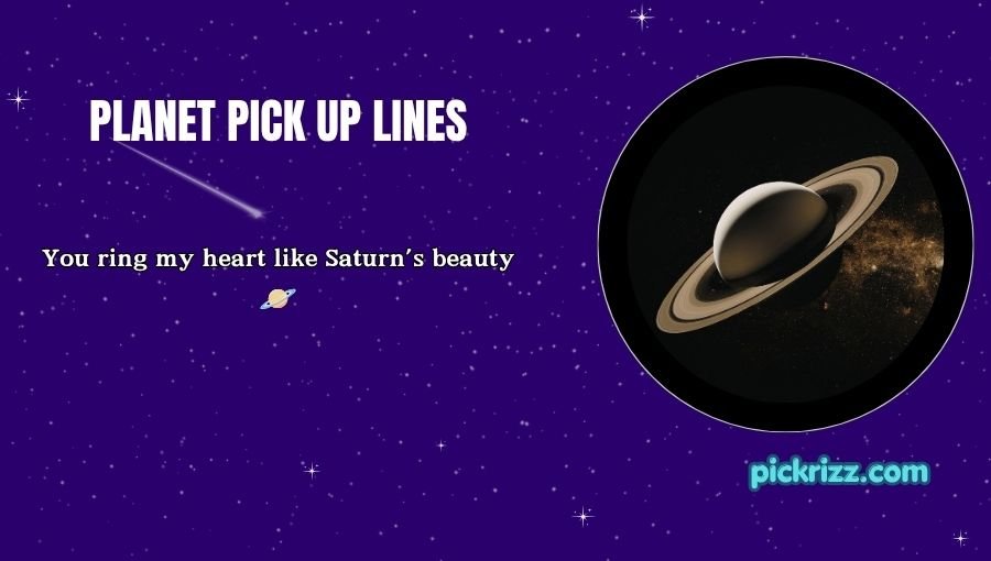 Planet Pick Up Lines