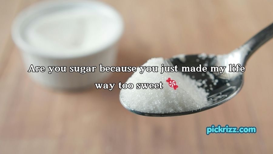 Sugar Pick Up Lines