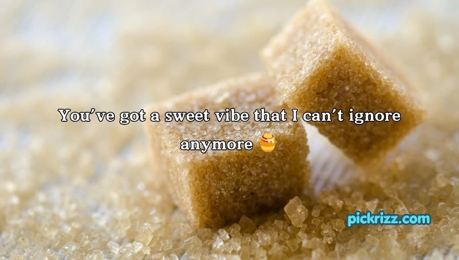 Sugar Pick Up Lines