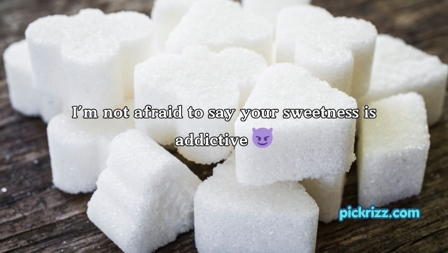 Sugar Pick Up Lines