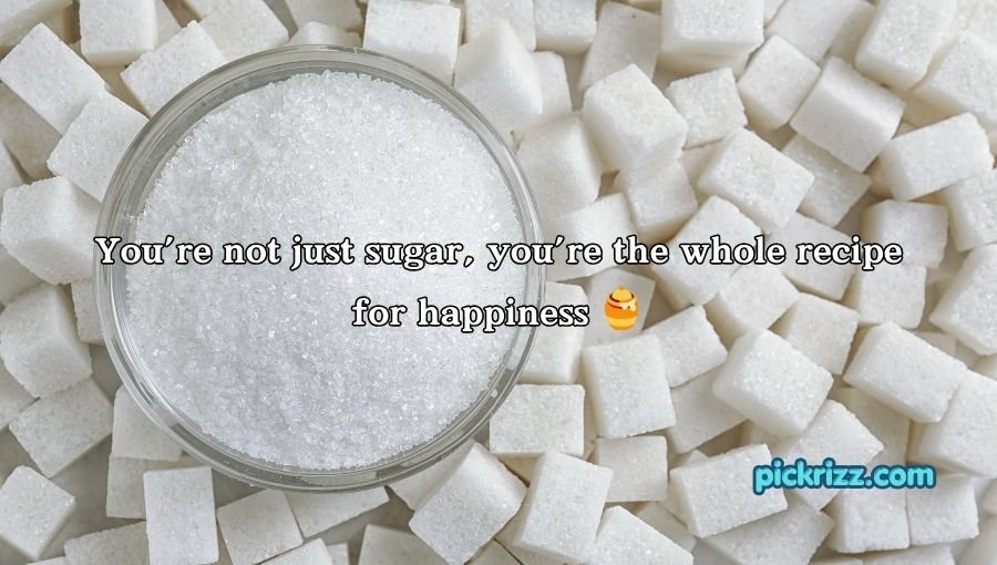 Sugar Pick Up Lines