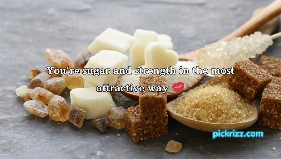 Sugar Pick Up Lines