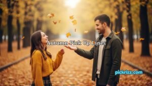 Autumn Pick Up Lines