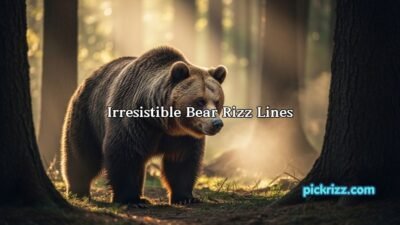 Irresistible Bear Rizz Lines