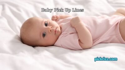Baby Pick Up Lines