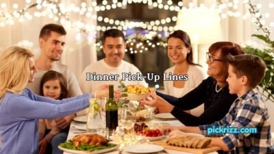 Dinner Pick-Up Lines