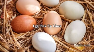 Egg Pick Up Lines