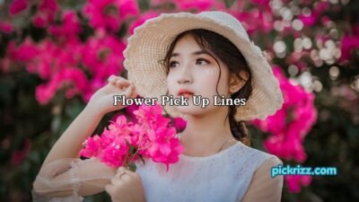Flower Pick Up Lines