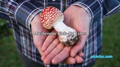 Mushroom Pick-Up Lines