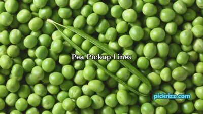 Pea Pickup Lines