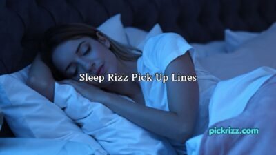 Sleep Rizz Pick Up Lines