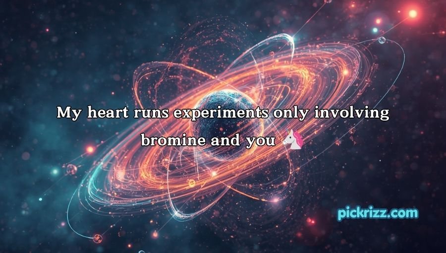 Bromine Pickup Lines