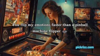 Pinball Pick Up Lines