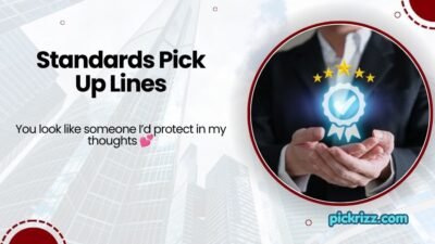 Standards Pick Up Lines